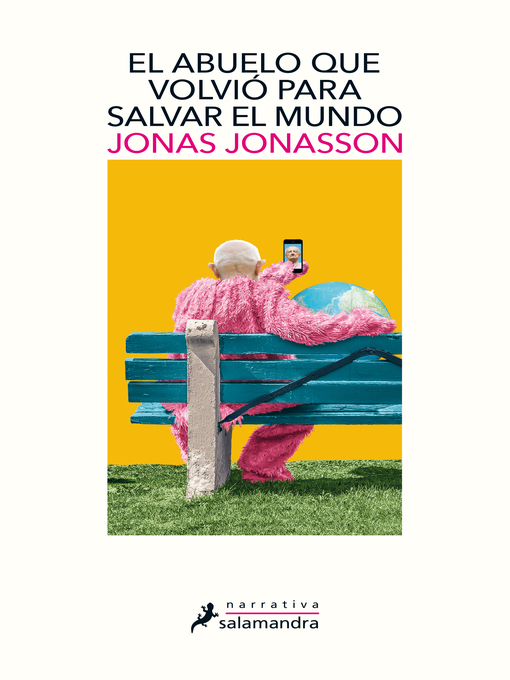 Title details for El abuelo que volvió para salvar el mundo by Jonas Jonasson - Available